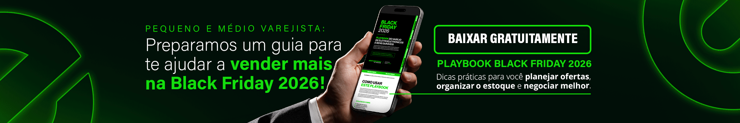 Pequeno e médio varejista: preparamos um guia para te ajudar a vender mais na Black Friday 2026! Baixar gratuitamente o Playbook Black Friday 2026.
